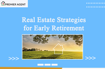 Real Estate Strategies for Early Retirement