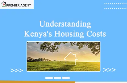 Understanding Kenya's Housing Costs